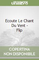 Ecoute Le Chant Du Vent - Flip