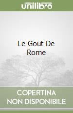 Le Gout De Rome