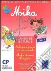 Mika: Arlequin; prince de carnaval suivi de mika; docteur magique. Cahier le lecture. Per la Scuola elementare. Vol. 3 libro