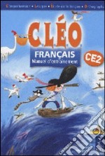 Cléo Français CE2. Manuel d'entraînement. Per la Scuola elementare