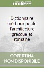 Dictionnaire méthodique de l'architecture grecque et romaine (3) libro