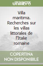 Villa maritima. Recherches sur les villas littorales de l'Italie romaine libro