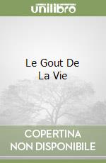 Le Gout De La Vie libro