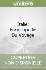 Italie: Encyclopedie Du Voyage libro