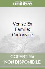 Venise En Famille: Cartonville libro