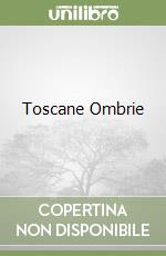 Toscane Ombrie