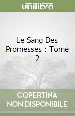 Le Sang Des Promesses : Tome 2 libro