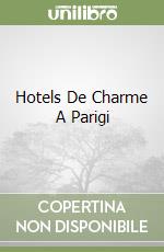 Hotels De Charme A Parigi