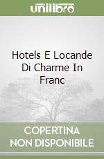 Hotels E Locande Di Charme In Franc