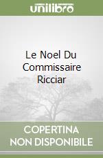 Le Noel Du Commissaire Ricciar libro