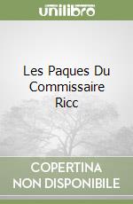 Les Paques Du Commissaire Ricc libro