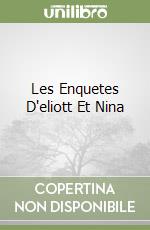 Les Enquetes D'eliott Et Nina libro