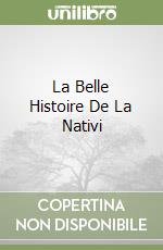 La Belle Histoire De La Nativi libro