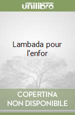 Lambada pour l'enfor libro