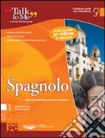 Talk to me 7.0. Spagnolo. Livello 1 (base-intermedio). CD-ROM libro