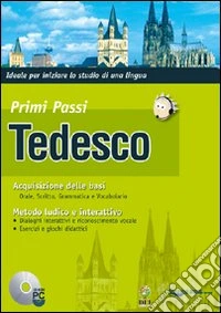 Primi passi. Tedesco. Principianti. CD-ROM
