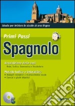 Primi passi. Spagnolo. Principianti. CD-ROM libro