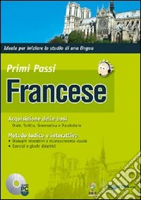 Primi passi. Francese. Principianti. CD-ROM