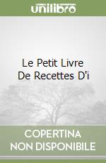 Le Petit Livre De Recettes D'i libro