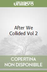 After We Collided Vol 2