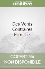 Des Vents Contraires Film Tie- libro