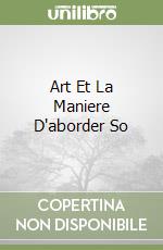 Art Et La Maniere D'aborder So libro