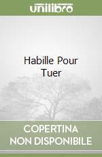 Habille Pour Tuer