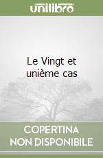 Le Vingt et unième cas libro