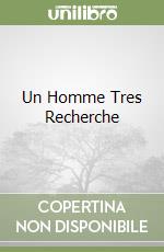 Un Homme Tres Recherche libro