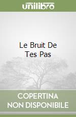 Le Bruit De Tes Pas libro