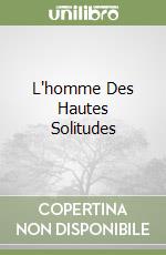 L'homme Des Hautes Solitudes libro