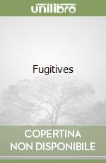 Fugitives
