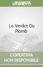 Le Verdict Du Plomb libro