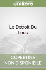 Le Detroit Du Loup libro