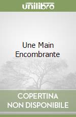 Une Main Encombrante