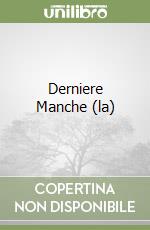 Derniere Manche (la) libro