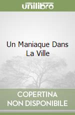 Un Maniaque Dans La Ville