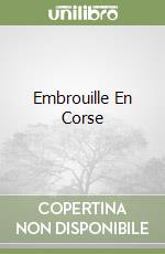 Embrouille En Corse libro