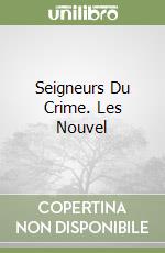 Seigneurs Du Crime. Les Nouvel libro