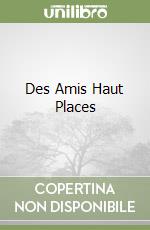 Des Amis Haut Places