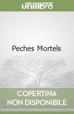 Peches Mortels libro