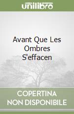 Avant Que Les Ombres S'effacen libro