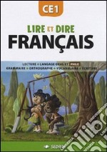 Lire et dire. Français. CE1. Per la Scuola elementare libro