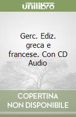 Gerc. Ediz. greca e francese. Con CD Audio libro