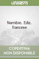 Namibie. Ediz. francese libro