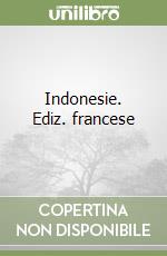 Indonesie. Ediz. francese libro