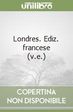 Londres. Ediz. francese (v.e.) libro