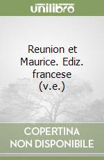 Reunion et Maurice. Ediz. francese (v.e.) libro