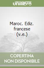 Maroc. Ediz. francese (v.e.) libro