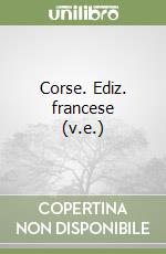 Corse. Ediz. francese (v.e.) libro